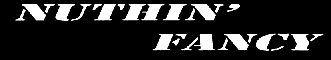 Nuthin' Fancy